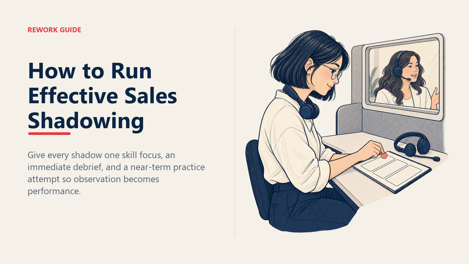Effective sales shadowing scene with a new rep focusing on one call behavior, completing a three-part debrief, and preparing to practice