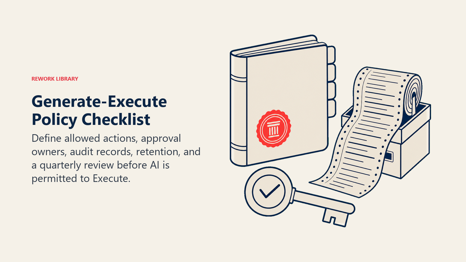 Generate-Execute policy checklist shown as a sealed policy binder, approval key, and audit log