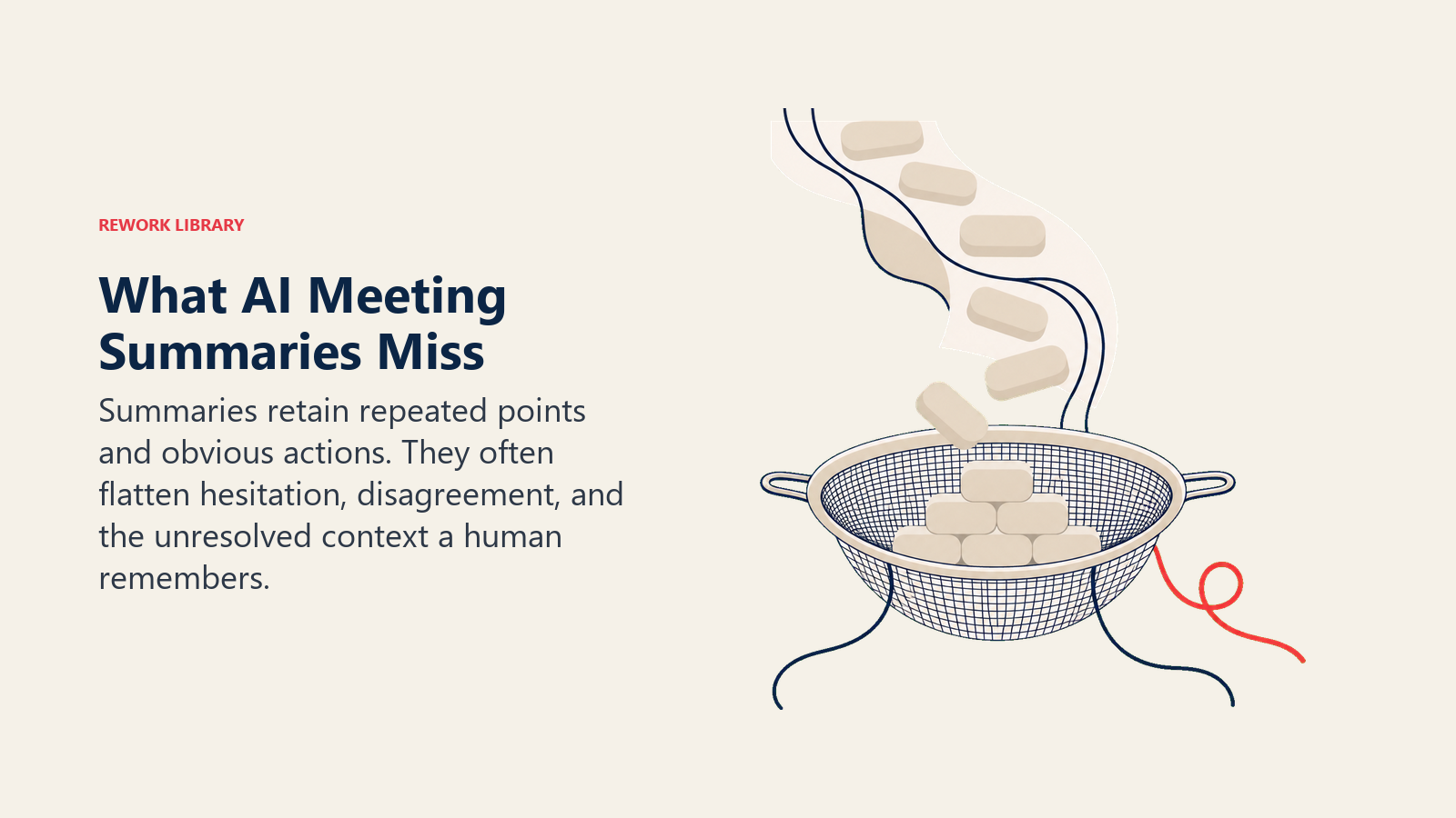 AI meeting summary sieve retaining repeated action items while subtle disagreement and unresolved context slip away