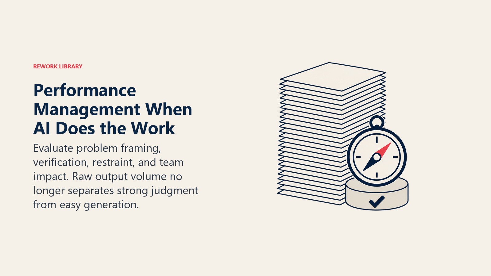 Performance management for AI-assisted work shifting attention from a large output stack to judgment and verification