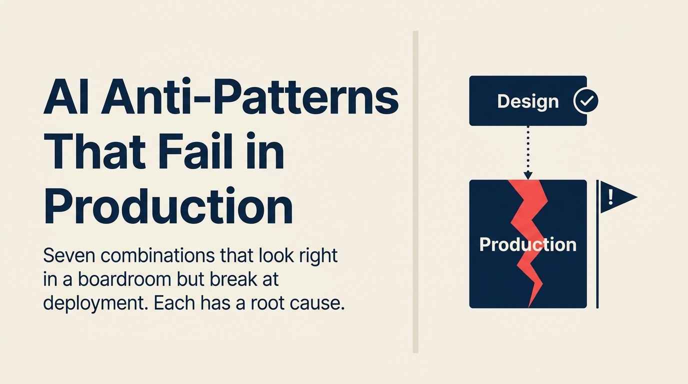 Bảy AI anti-pattern thất bại trong triển khai dù trông ổn trong demo