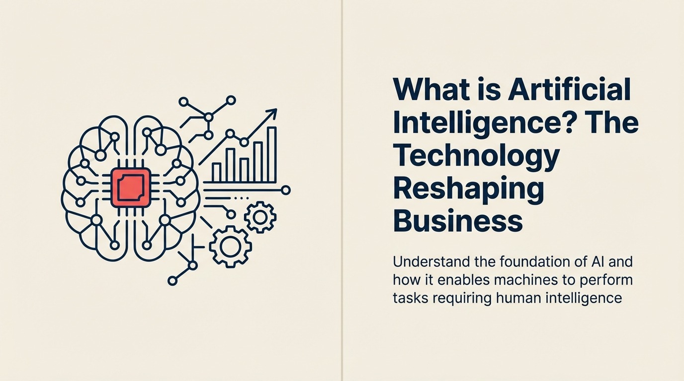 Artificial Intelligence Definition - The foundation of machine intelligence for business