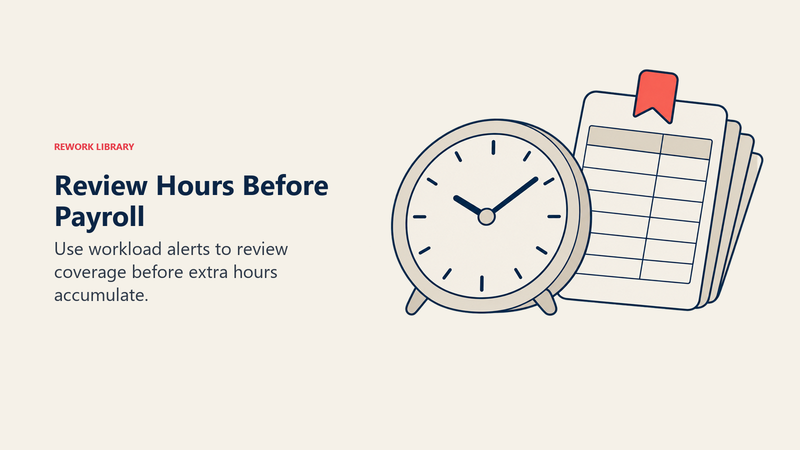 Review Hours Before Payroll: Use workload alerts to review coverage before extra hours accumulate.