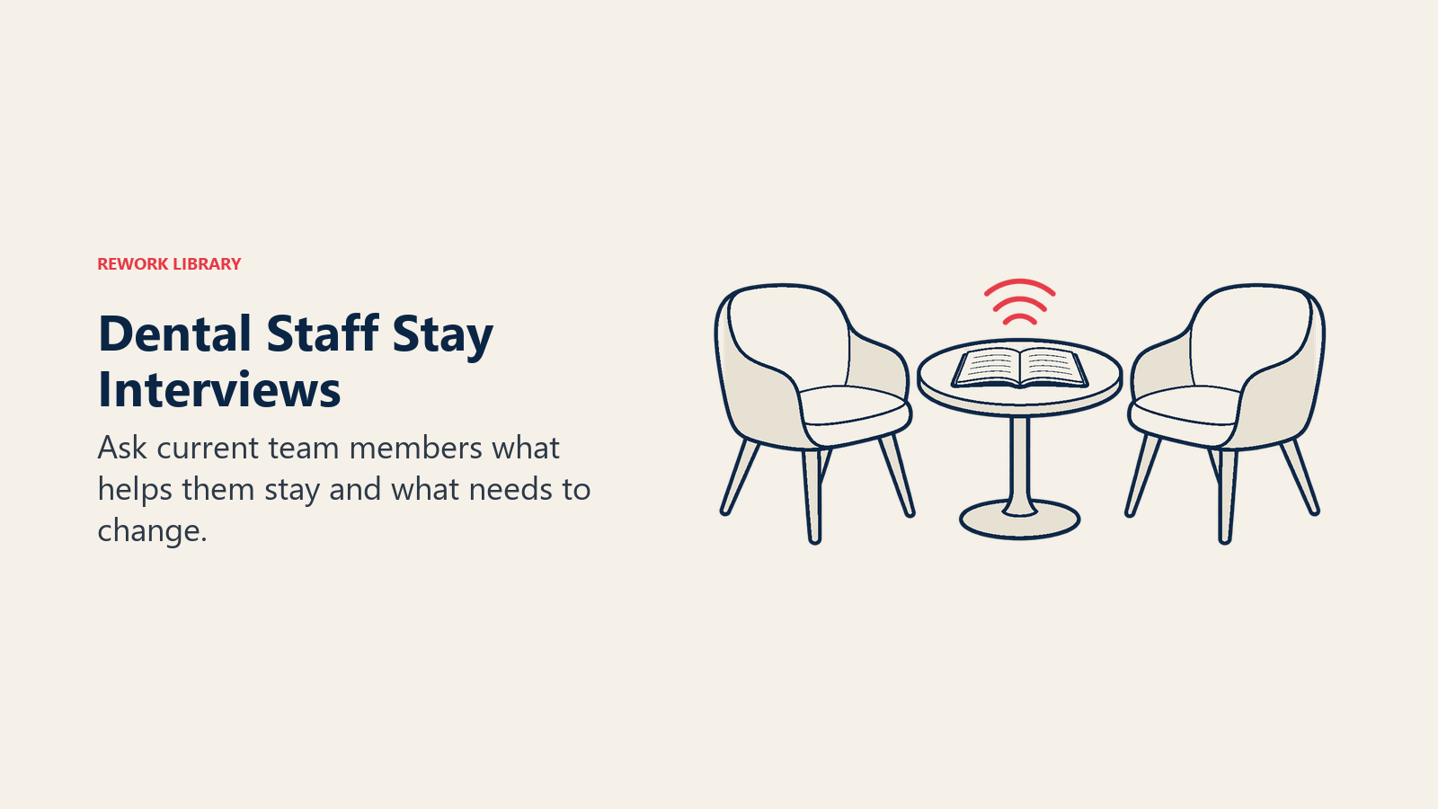 Two equal chairs and an open notebook illustrate a dental staff stay interview.