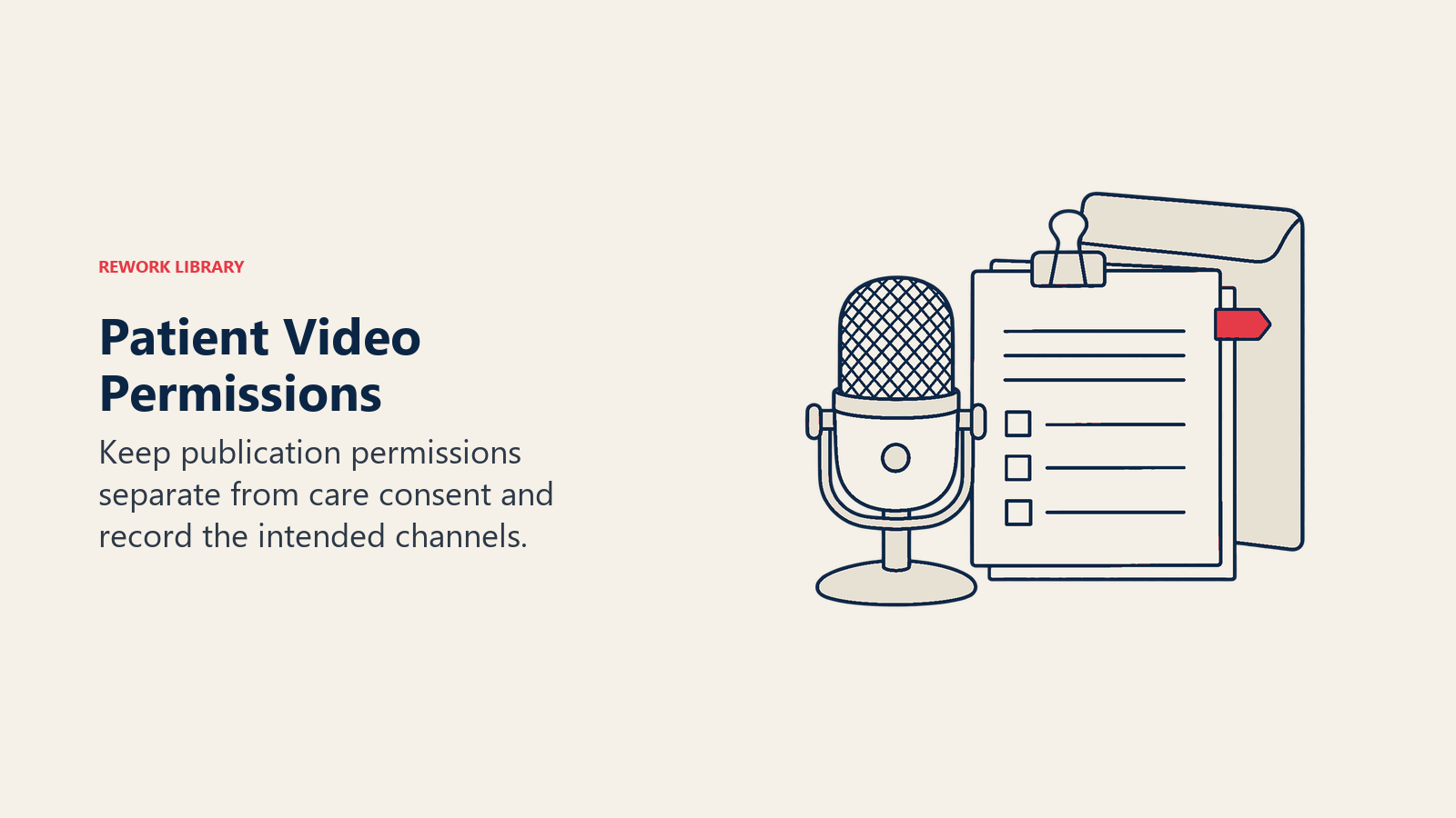 Patient Video Permissions: Keep publication permissions separate from care consent and record the intended channels.