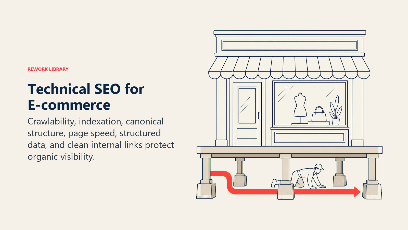 Technical SEO for E-commerce illustrated as a storefront foundation exposes six structural supports beneath it, with one coral crawl path moving cleanly through the frame