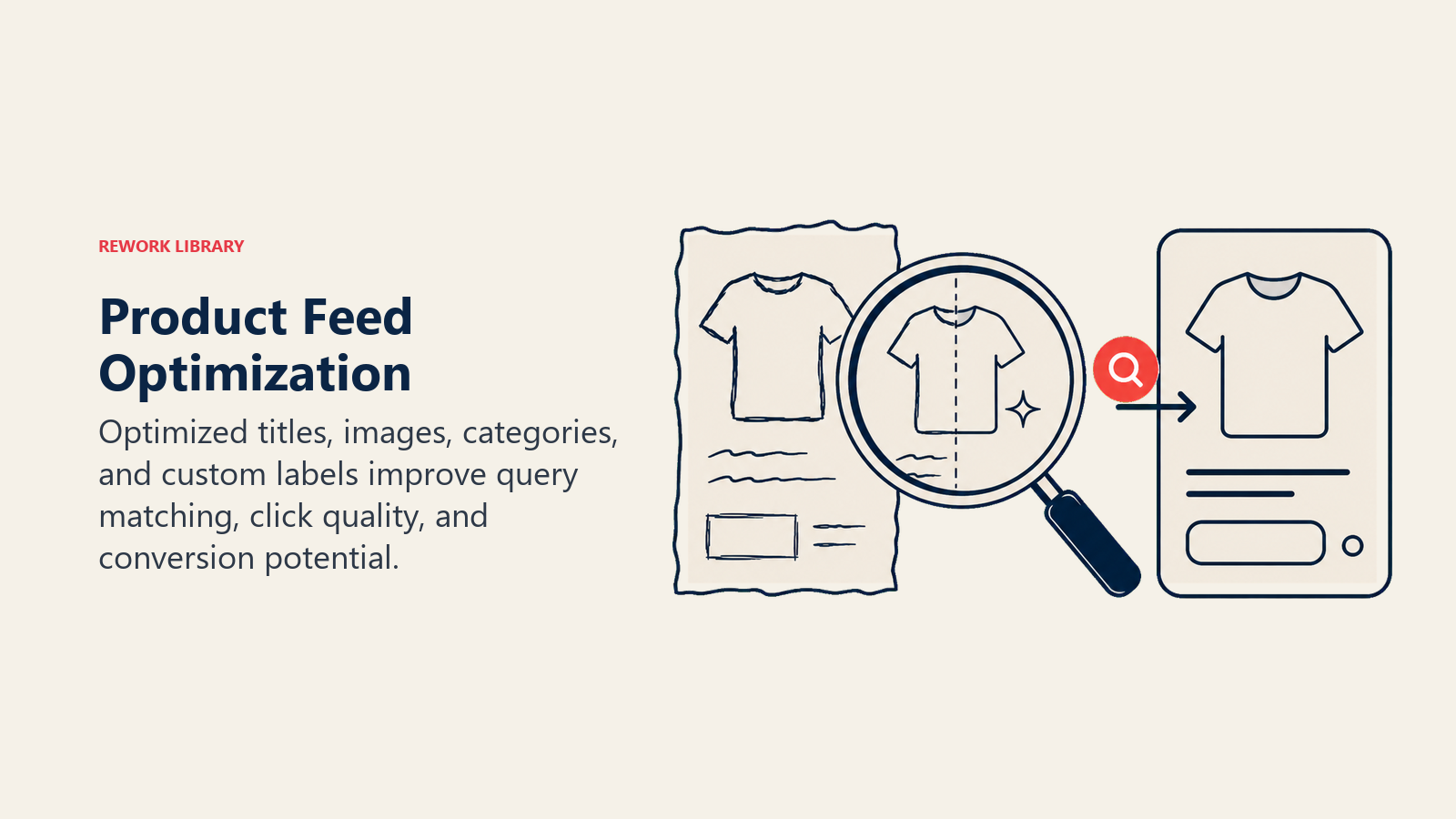 Product Feed Optimization, illustrated as a magnifying lens refining a rough product card into a precise polished listing card, one coral search signal