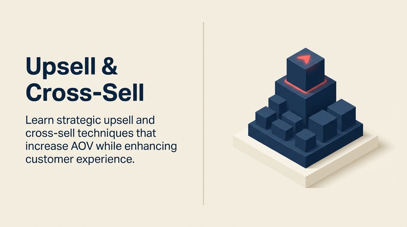 Upsell & Cross-Sell: Técnicas Estratégicas para Aumentar el Valor Promedio del Pedido