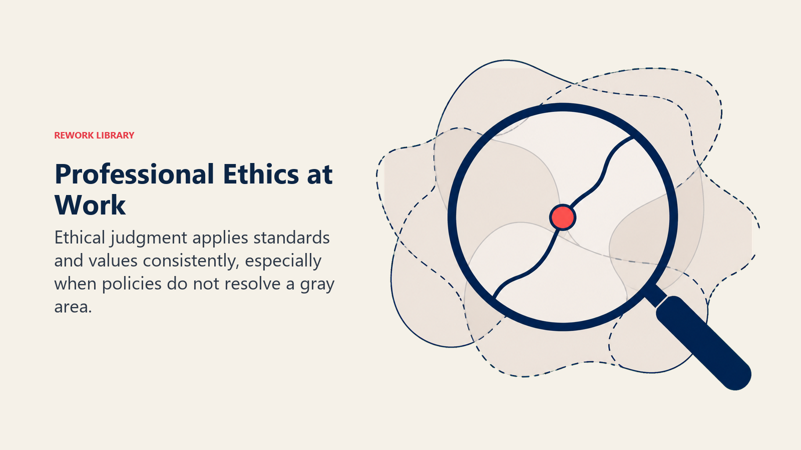 Professional Ethics at Work illustrated with a magnifying lens revealing a clear navy decision line through overlapping warm-gray zones, with one coral integrity marker