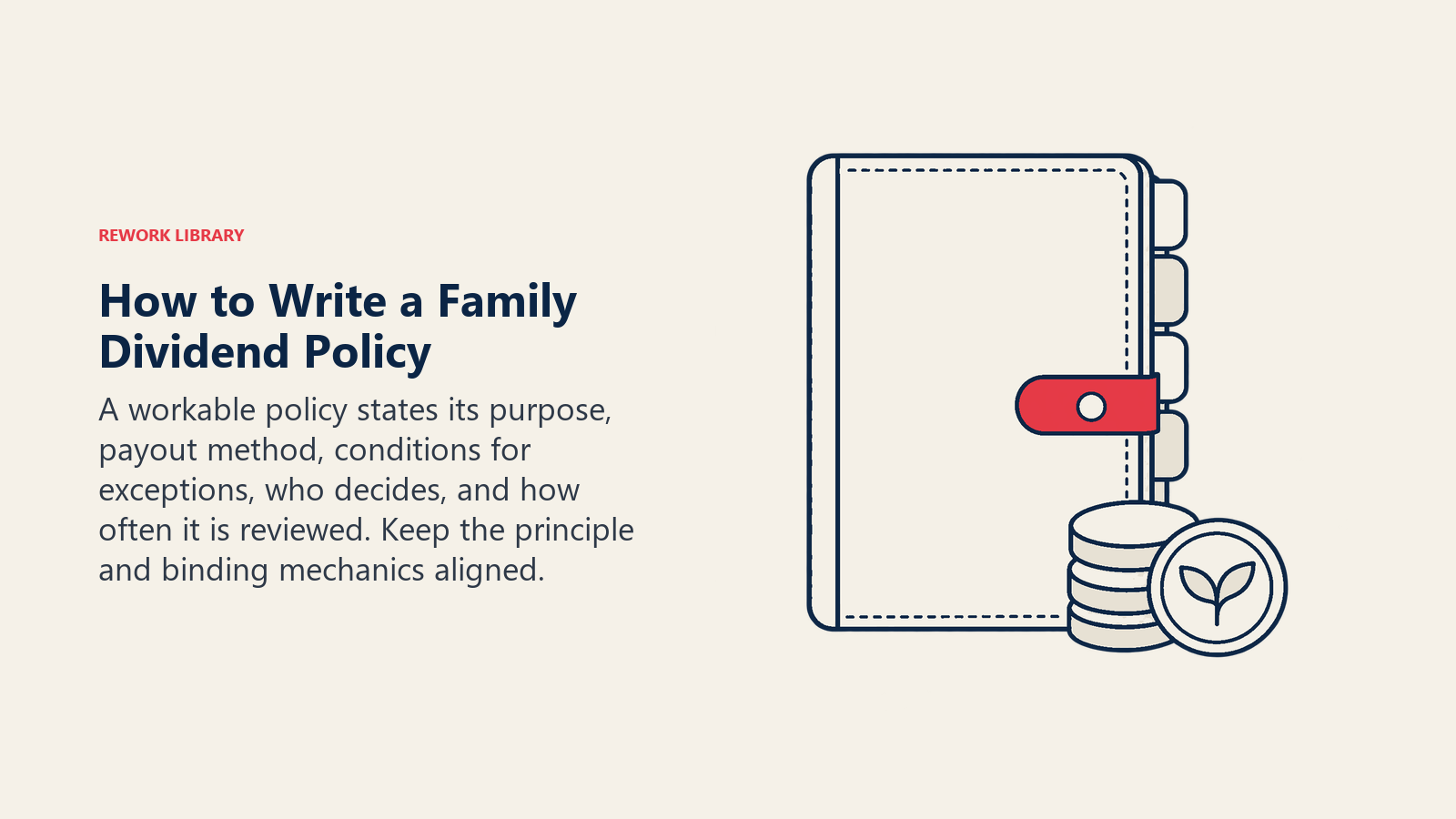 How to Write a Family Dividend Policy illustrated by policy folio. A workable policy states its purpose, payout method, conditions for exceptions, who decides, and how often it is reviewed. Keep the principle and binding mechanics aligned.