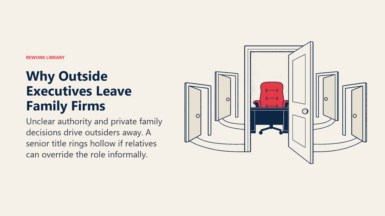 Why Outside Executives Leave Family Firms: Unclear authority and private family decisions drive outsiders away. A senior title rings hollow if relatives can override the role informally.
