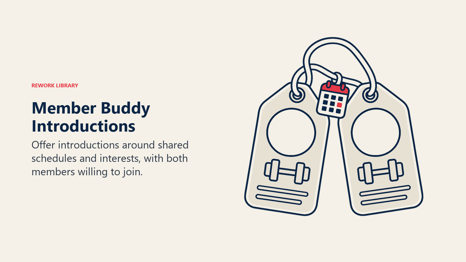 Member Buddy Introductions: Offer introductions around shared schedules and interests, with both members willing to join.