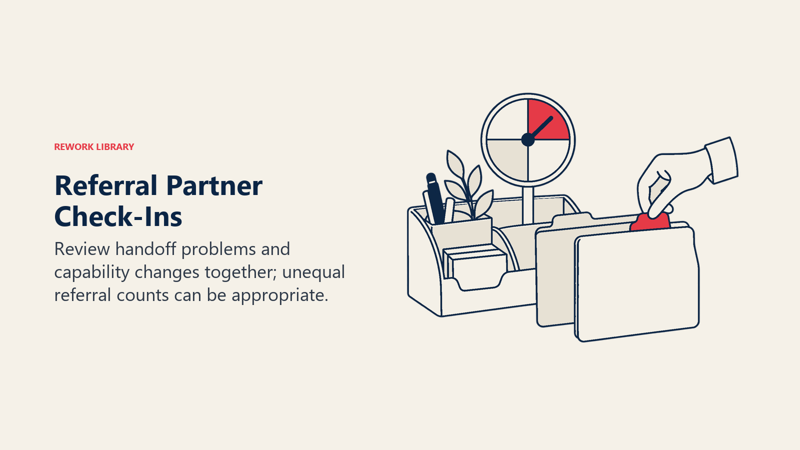 Referral Partner Check-Ins: Review handoff problems and capability changes together; unequal referral counts can be appropriate.