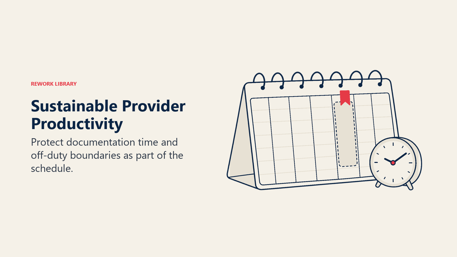 Sustainable Provider Productivity: Protect documentation time and off-duty boundaries as part of the schedule.
