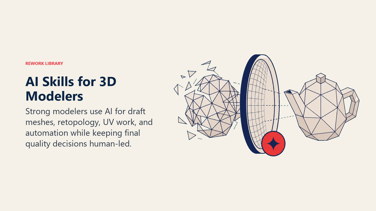 AI skills for 3D modelers shown as a lens refining rough mesh output into a clean asset