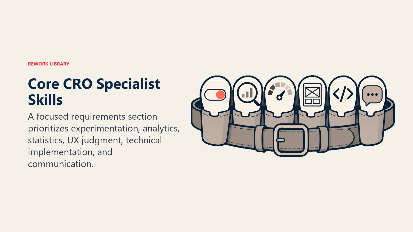 Core CRO Specialist Skills visual showing a compact six-tool specialist belt holding a testing toggle, analytics lens, probability dial, UX wireframe token, code brackets, and speech card