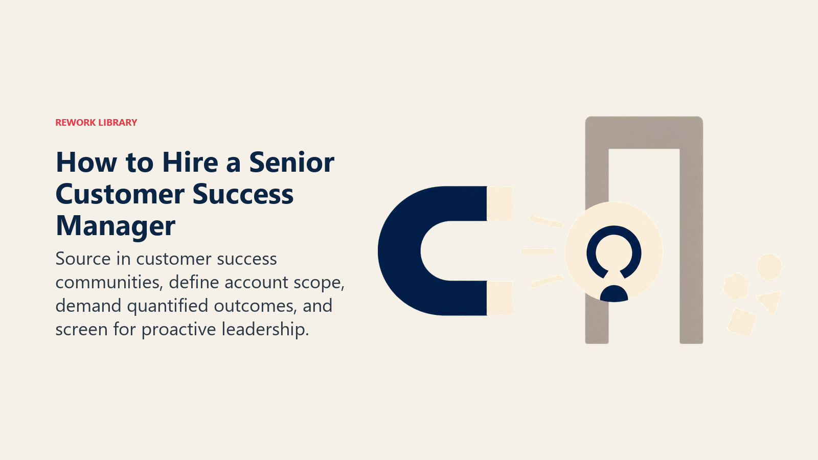 How to hire a Senior Customer Success Manager using targeted sourcing and evidence-based screening