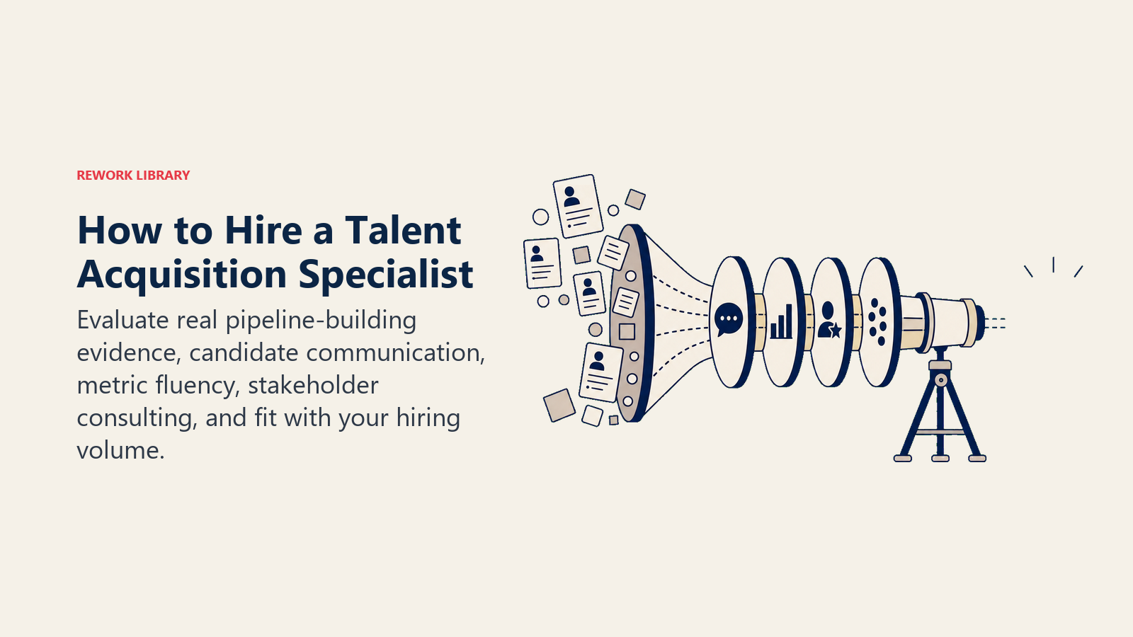 How to Hire a Talent Acquisition Specialist shown as a hiring telescope filtering candidate-pipeline artifacts through communication, metrics, consulting, and volume lenses to one coral fit signal.