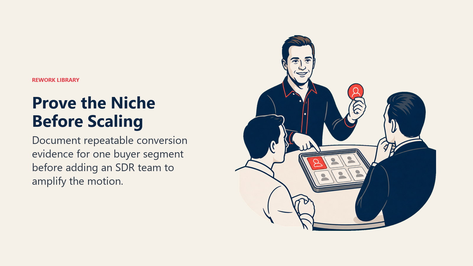 Prove the Niche Before Scaling: Aaron Ross actively works with one selected segment tray and neutral rejected segment cards.