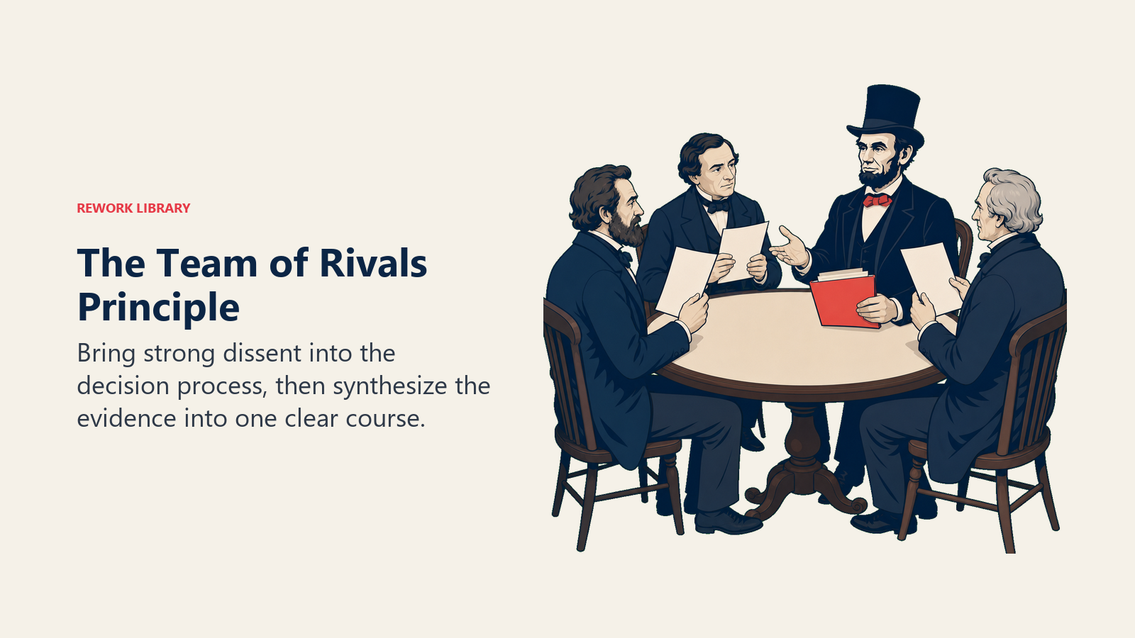 Abraham Lincoln listening to rival advisors and synthesizing their briefs into one decision