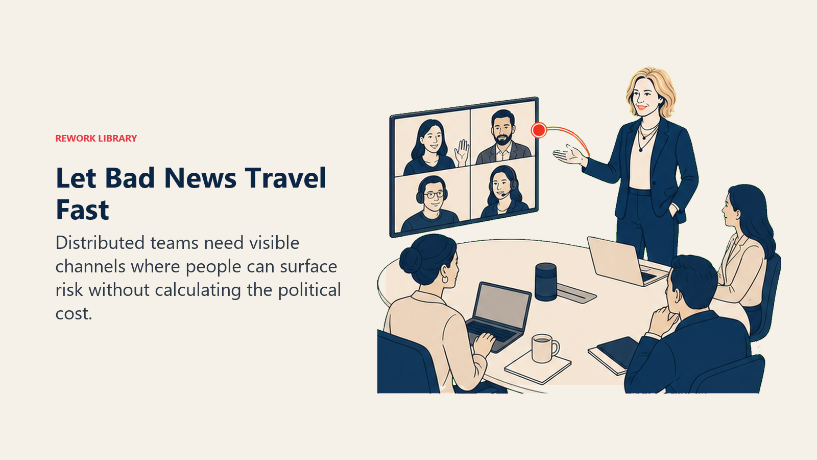 Let Bad News Travel Fast: Brené Brown actively works with an open coral risk channel connecting remote colleagues to the leader.