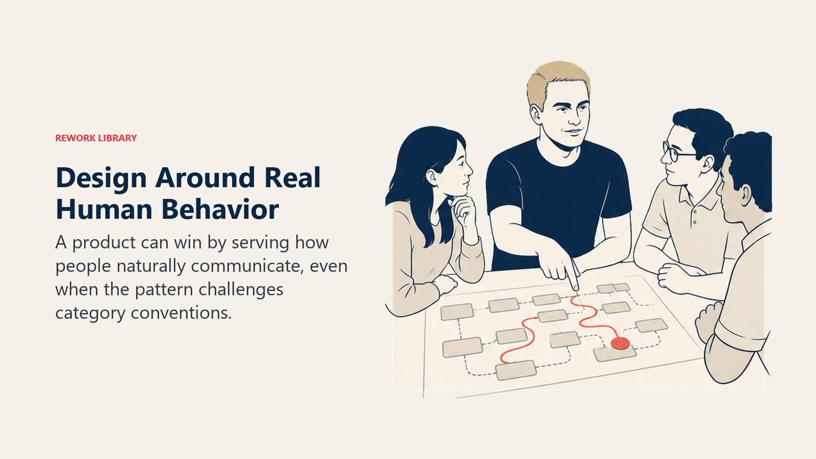 Design Around Real Human Behavior: A product can win by serving how people naturally communicate, even when the pattern challenges category conventions.