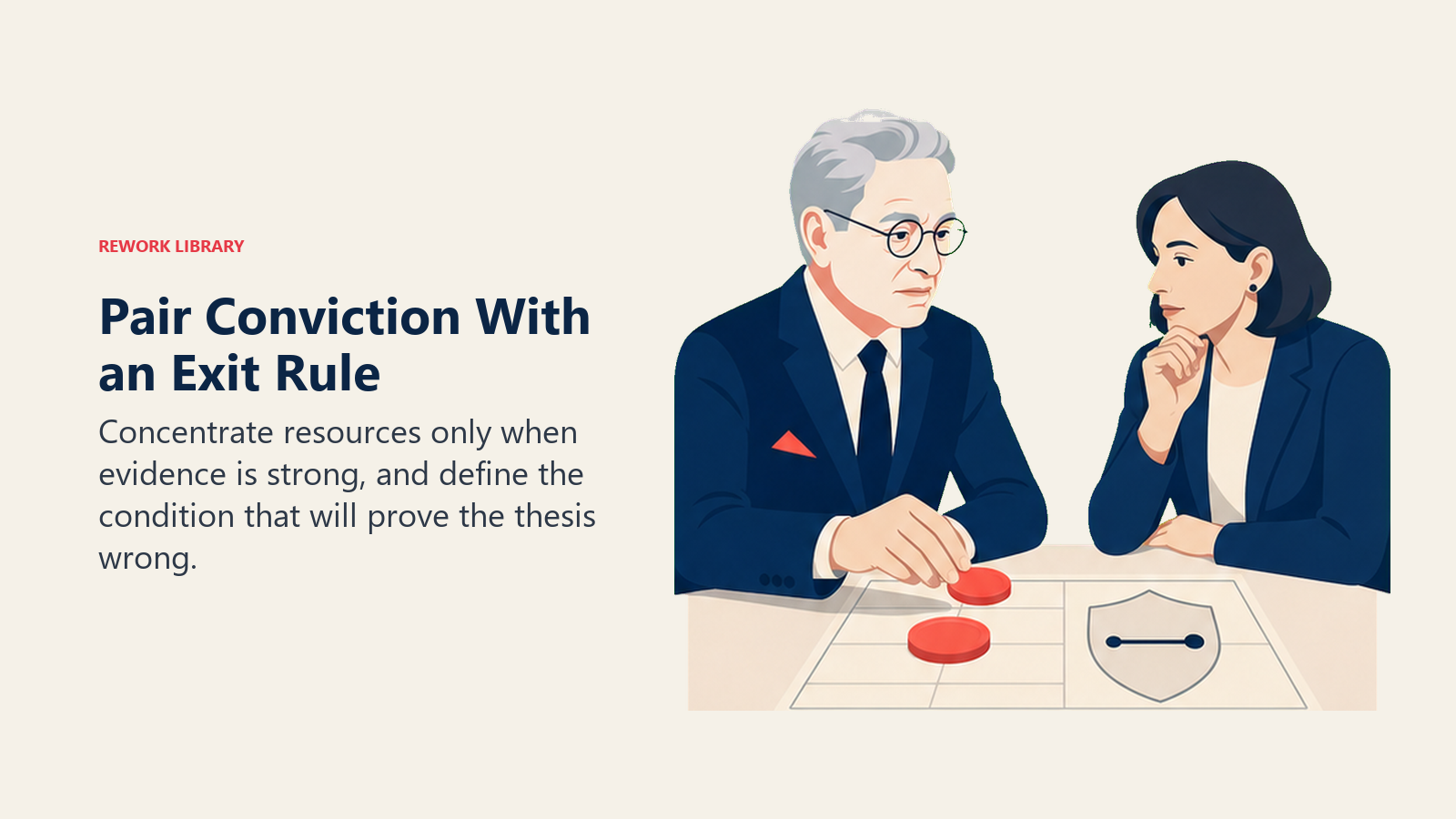 Pair Conviction With an Exit Rule: Concentrate resources only when evidence is strong, and define the condition that will prove the thesis wrong.