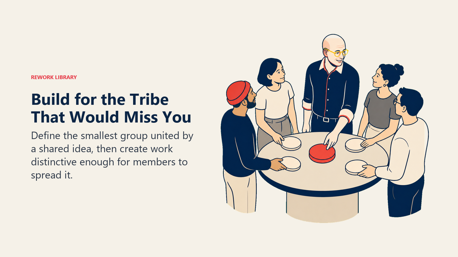 Build for the Tribe That Would Miss You: Seth Godin actively works with a compact committed group around one coral shared-idea artifact.