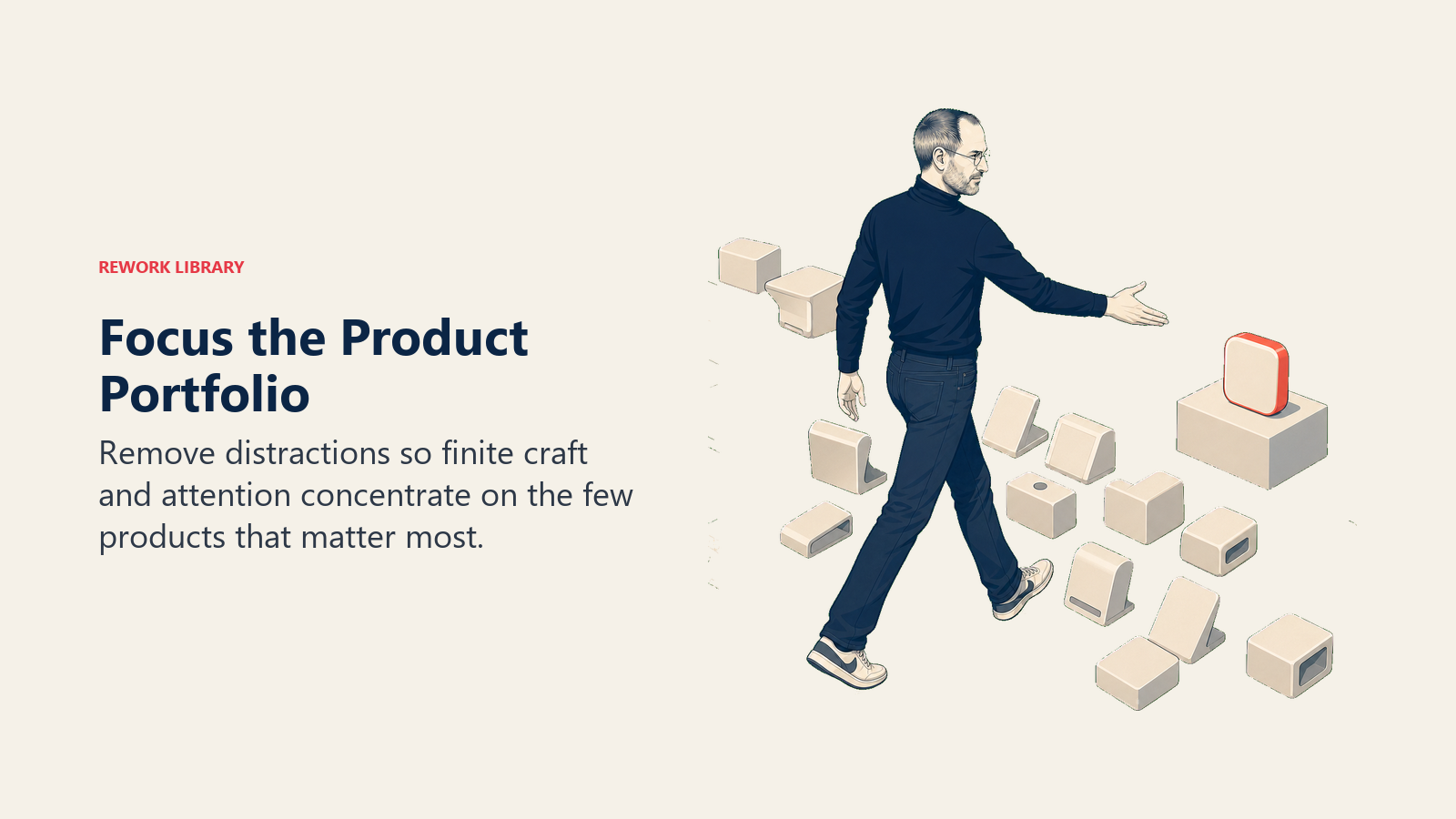Steve Jobs walking past rejected ideas and concentrating the team's attention on one selected product