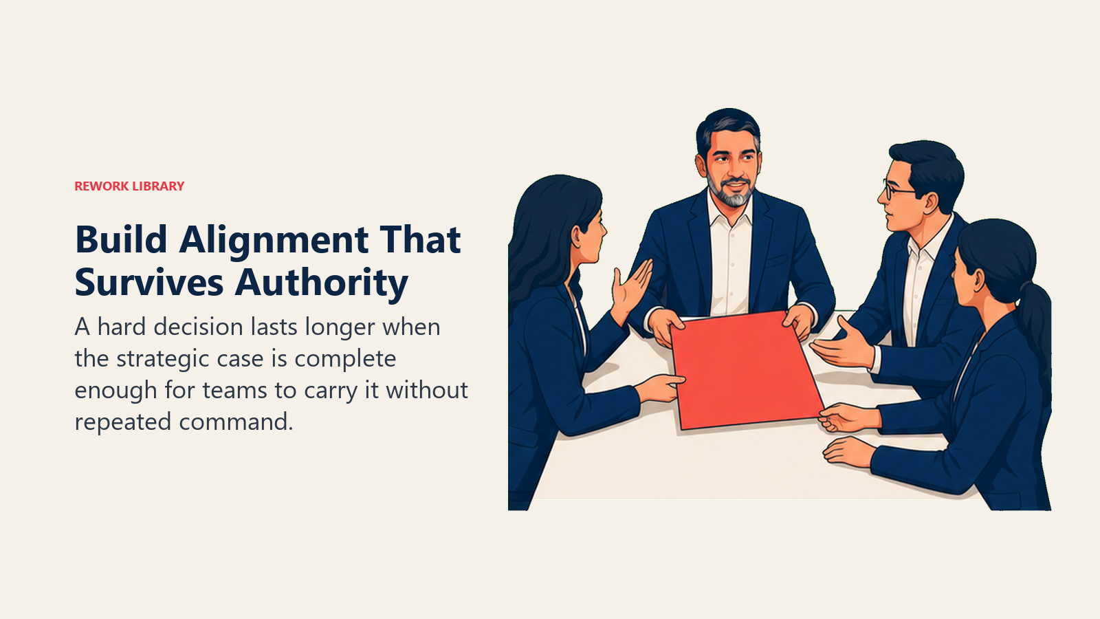 Build Alignment That Survives Authority: Sundar Pichai actively works with one coral decision brief shared across three team leads.