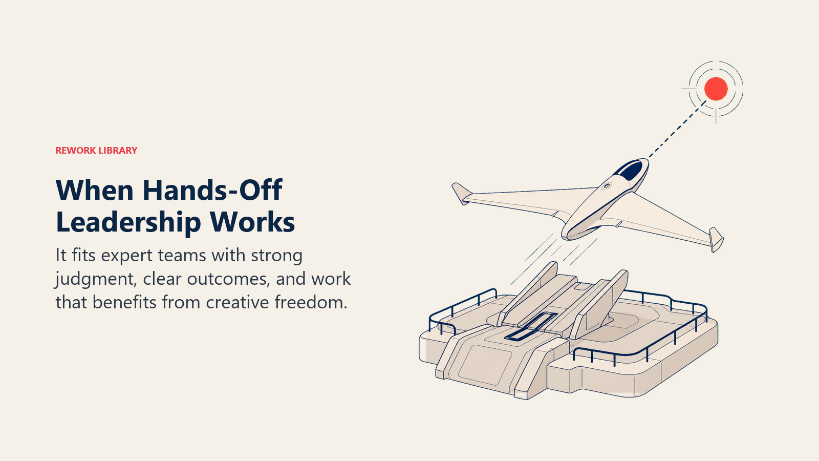 When Hands-Off Leadership Works shown as a stable launch platform sending expert craft outward