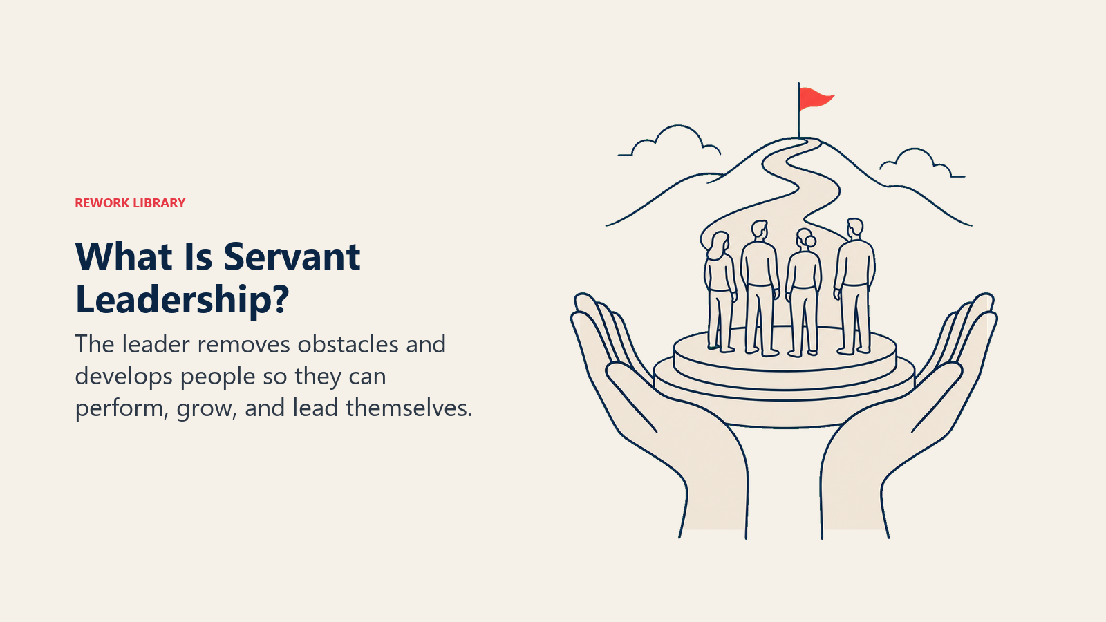 What Is Servant Leadership? visual showing two open hands supporting a rising team platform with a clear path ahead