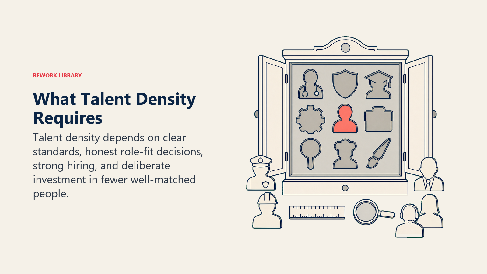 What Talent Density Requires: talent calibration cabinet with precise role-shaped slots, a standards ruler, selection lens, and one coral perfectly fitted piece