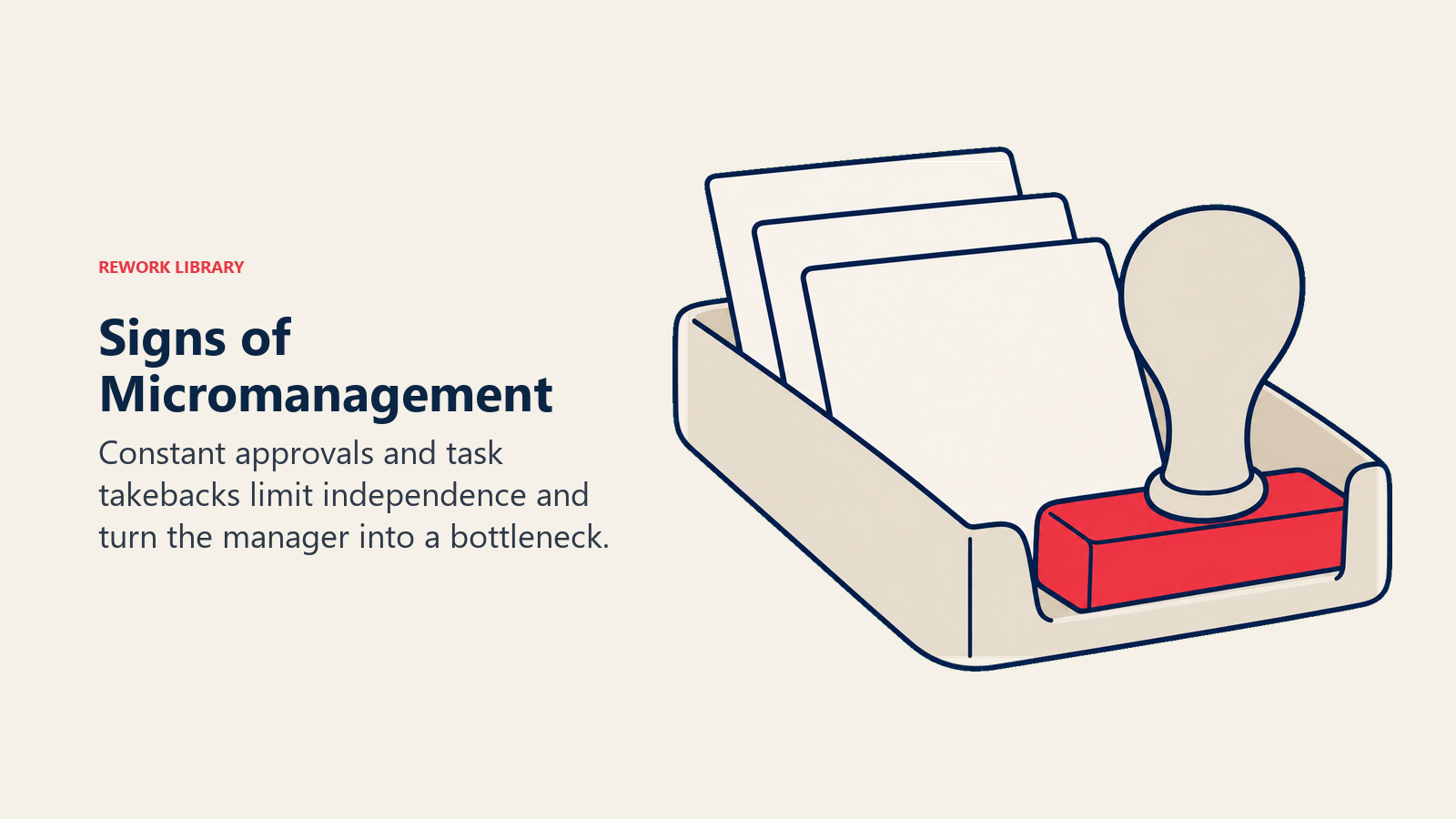 Signs of micromanagement shown by an oversized approval stamp blocking ready work in a tray.