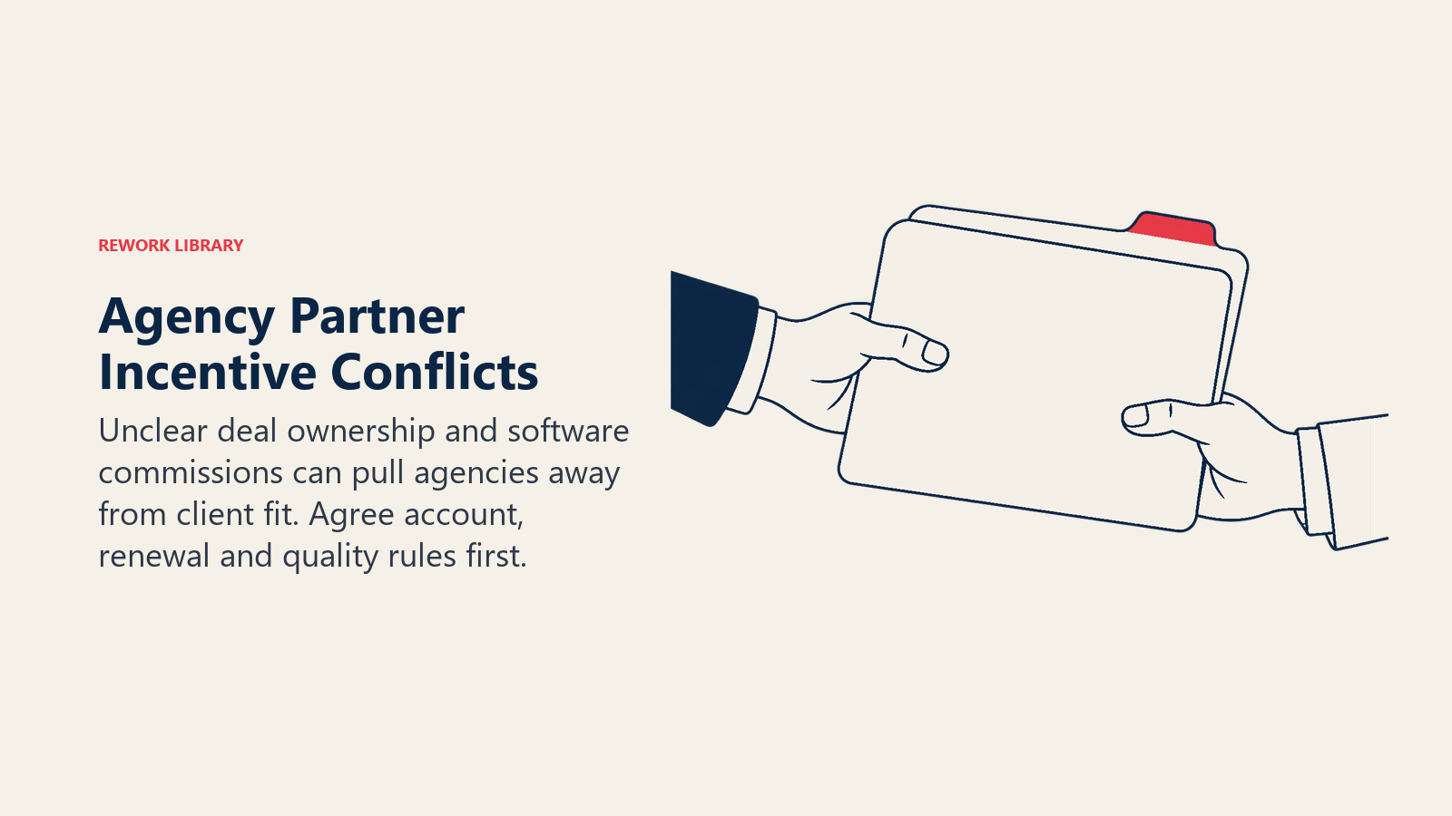 Agency Partner Incentive Conflicts: Two hands tug one customer folder from opposite sides, making disputed ownership visible.