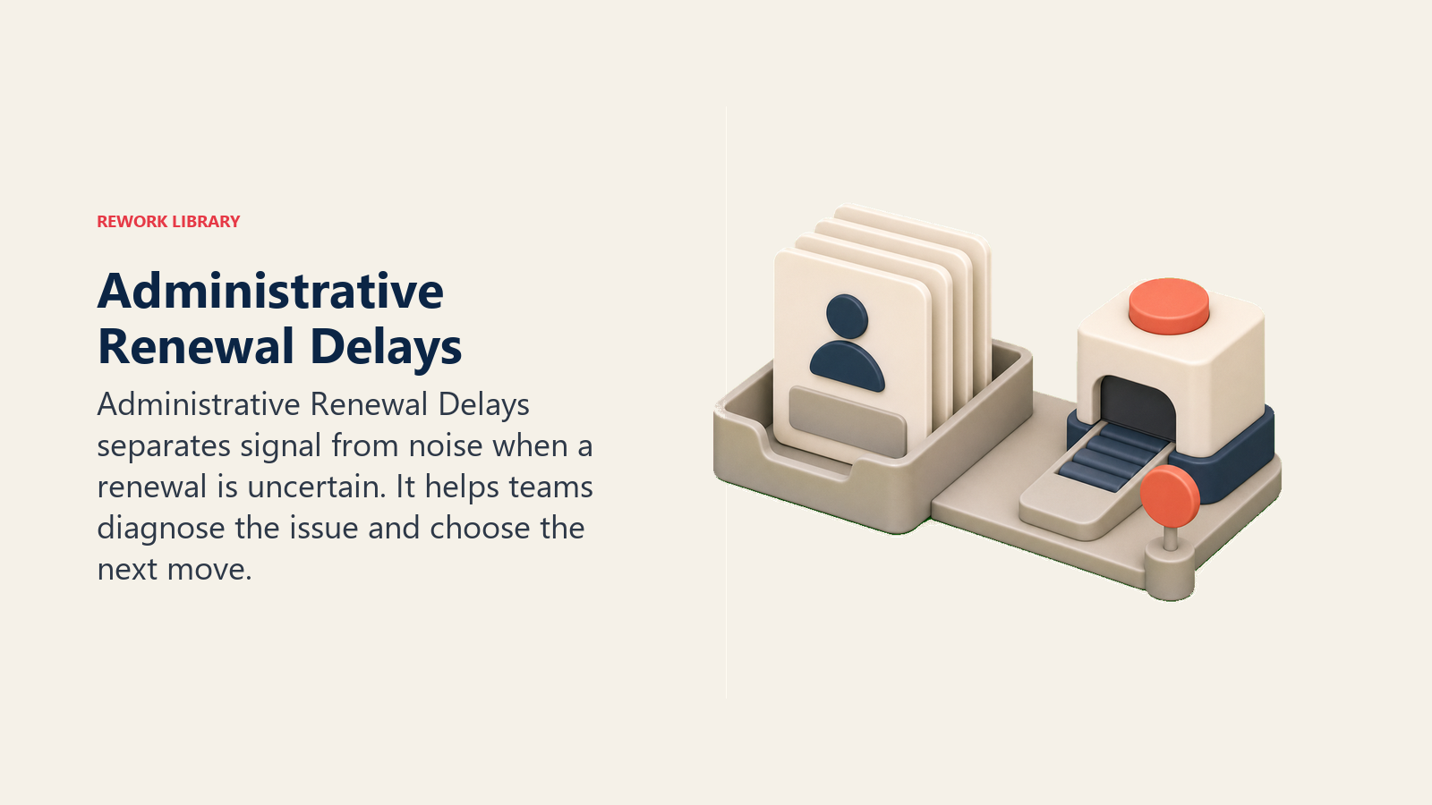 Administrative Renewal Delays showing an administrative delay paper queue with a renewal card waiting beside one coral process marker, no text