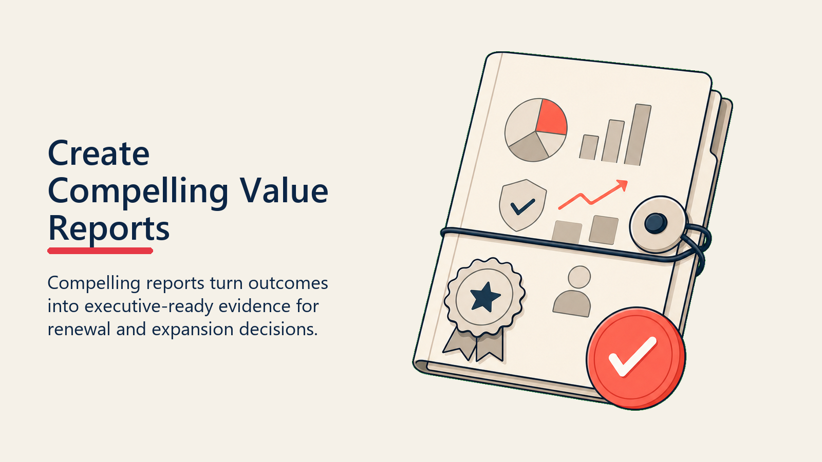 Create Compelling Value Reports showing an executive value report packet with outcome tiles, proof stamp, trend strip, and a coral renewal decision marker