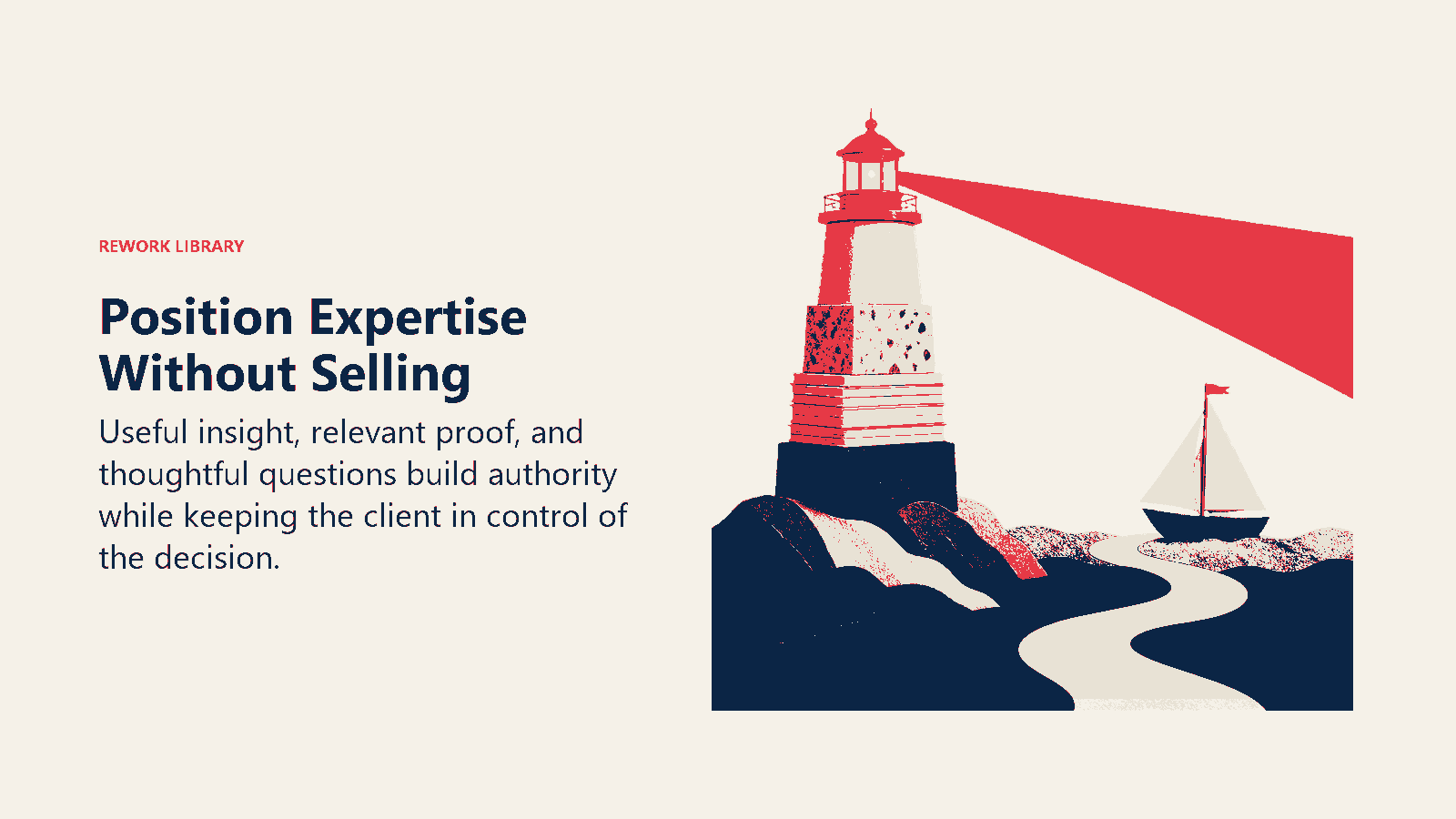 Position Expertise Without Selling shown as a calm lighthouse guides a decision vessel with insight and proof.