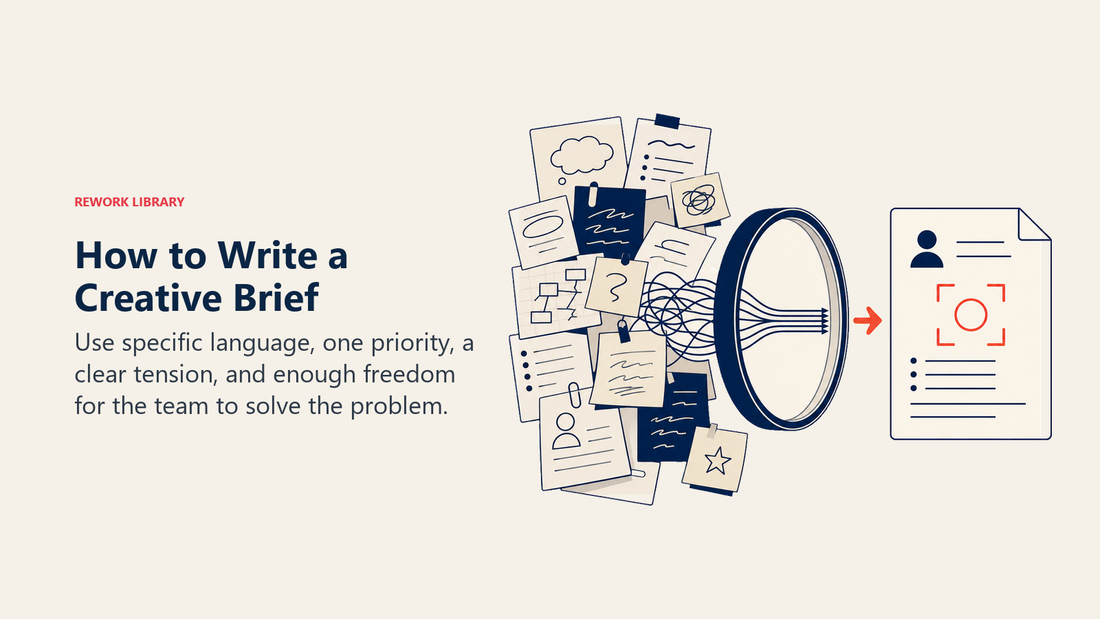 How to Write a Creative Brief visual showing a drafting lens compressing a cluttered bundle of vague notes into one crisp brief page with a coral focus mark