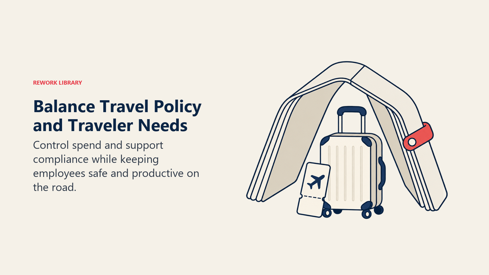 Balance Travel Policy and Traveler Needs: Control spend and support compliance while keeping employees safe and productive on the road.