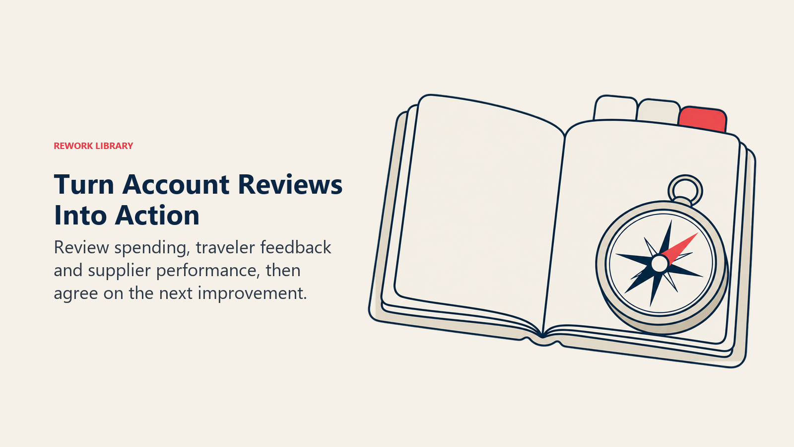 Turn Account Reviews Into Action: Review spending, traveler feedback and supplier performance, then agree on the next improvement.