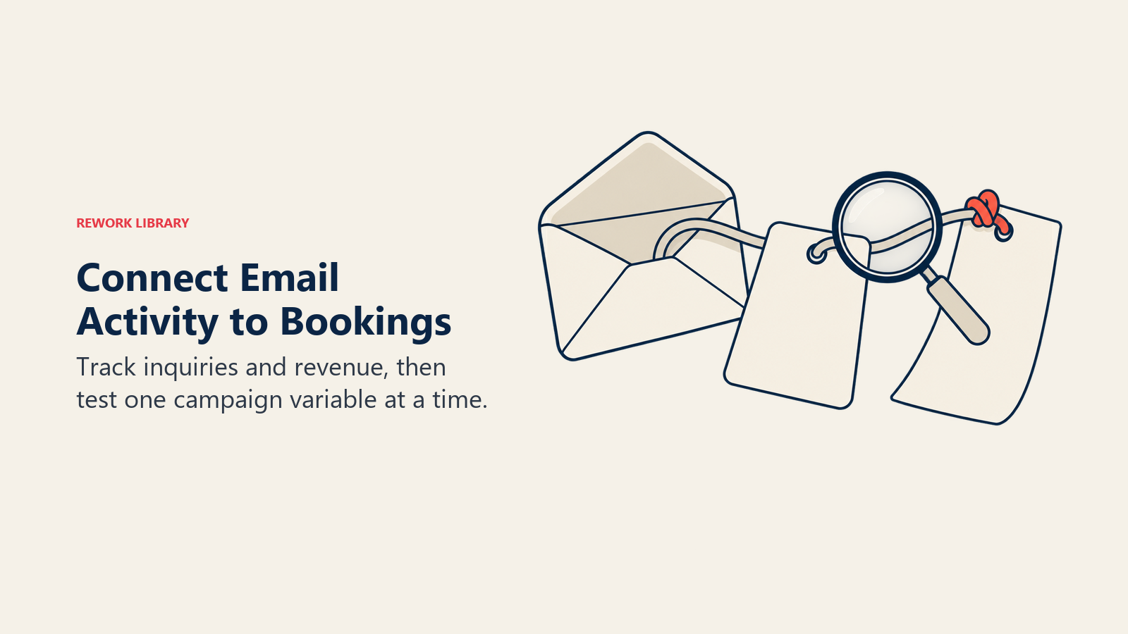 Connect Email Activity to Bookings: Track inquiries and revenue, then test one campaign variable at a time.