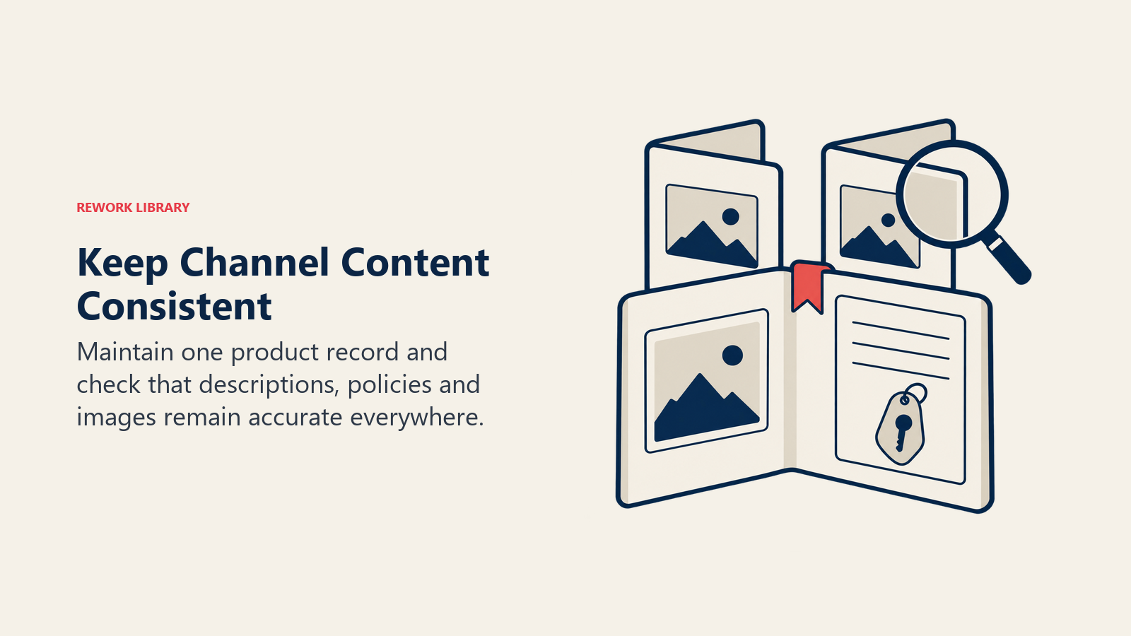 Keep Channel Content Consistent: Maintain one product record and check that descriptions, policies and images remain accurate everywhere.