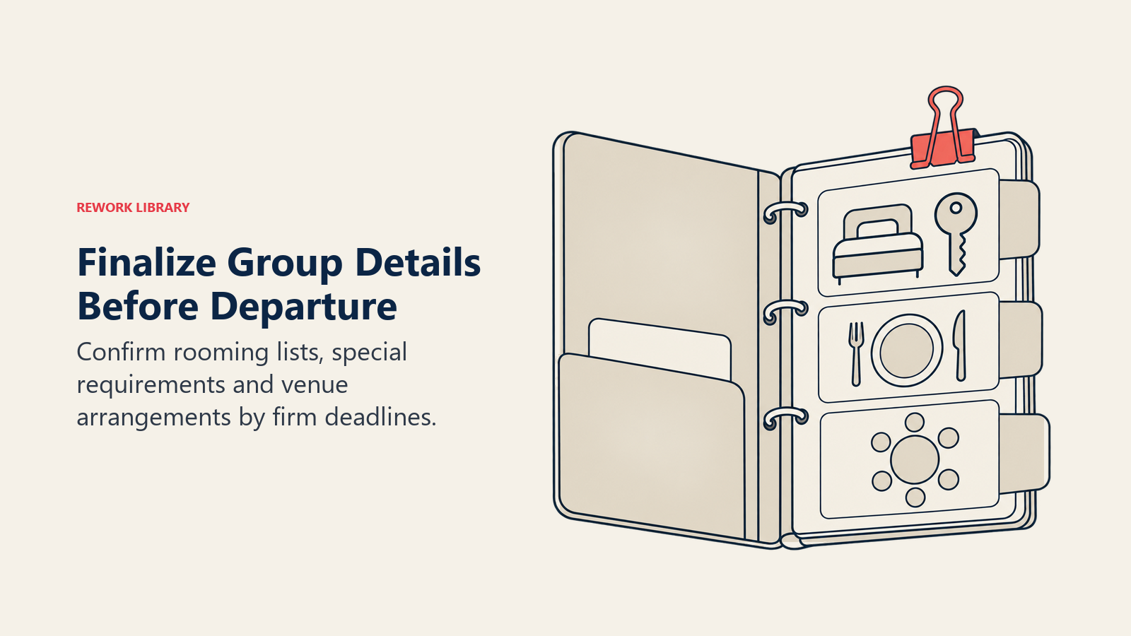 Finalize Group Details Before Departure: Confirm rooming lists, special requirements and venue arrangements by firm deadlines.