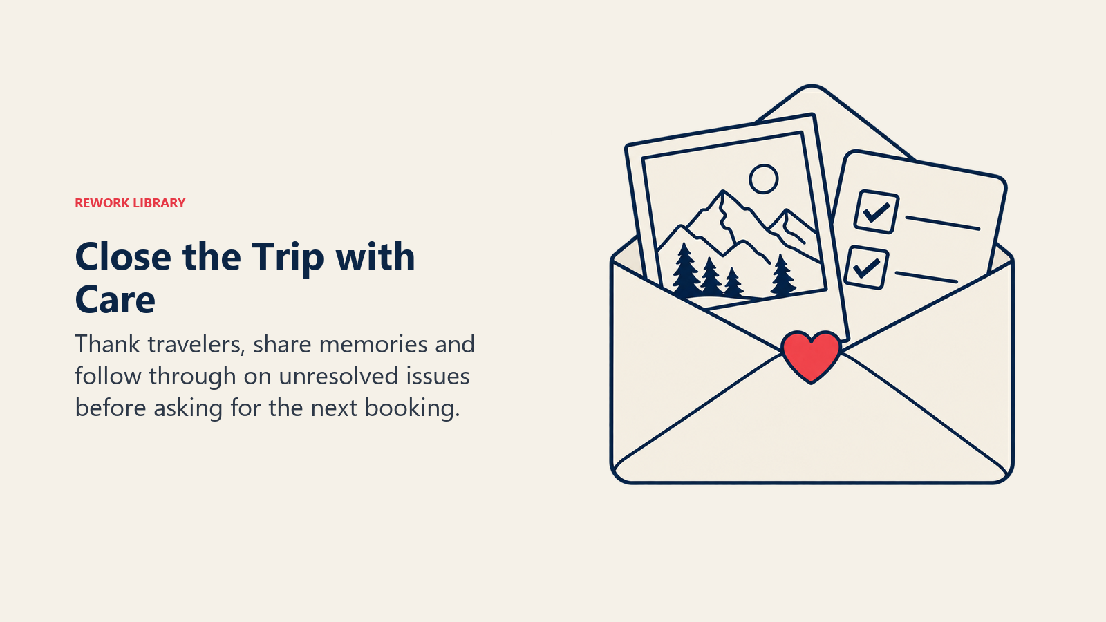 Close the Trip with Care: The immediate post-trip touchpoint closes service gaps and starts a longer guest relationship.