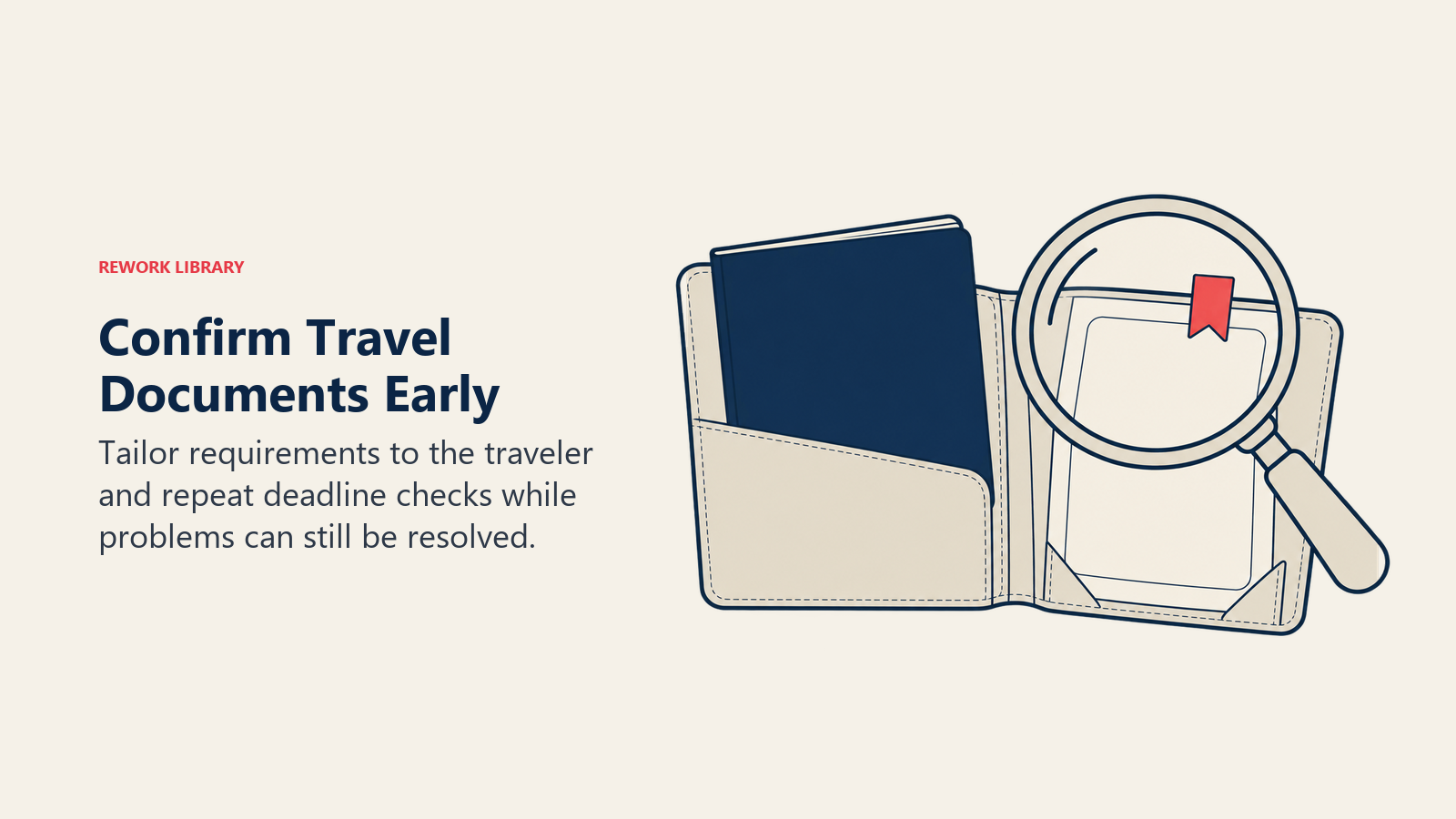 Confirm Travel Documents Early: Generic document reminders miss nationality-specific needs and unresolved applications.