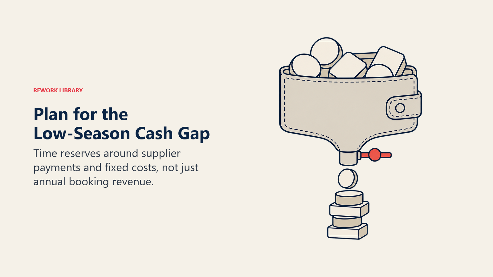 Plan for the Low-Season Cash Gap: Peak-season revenue does not remove the cash burden of costs continuing through quiet months.