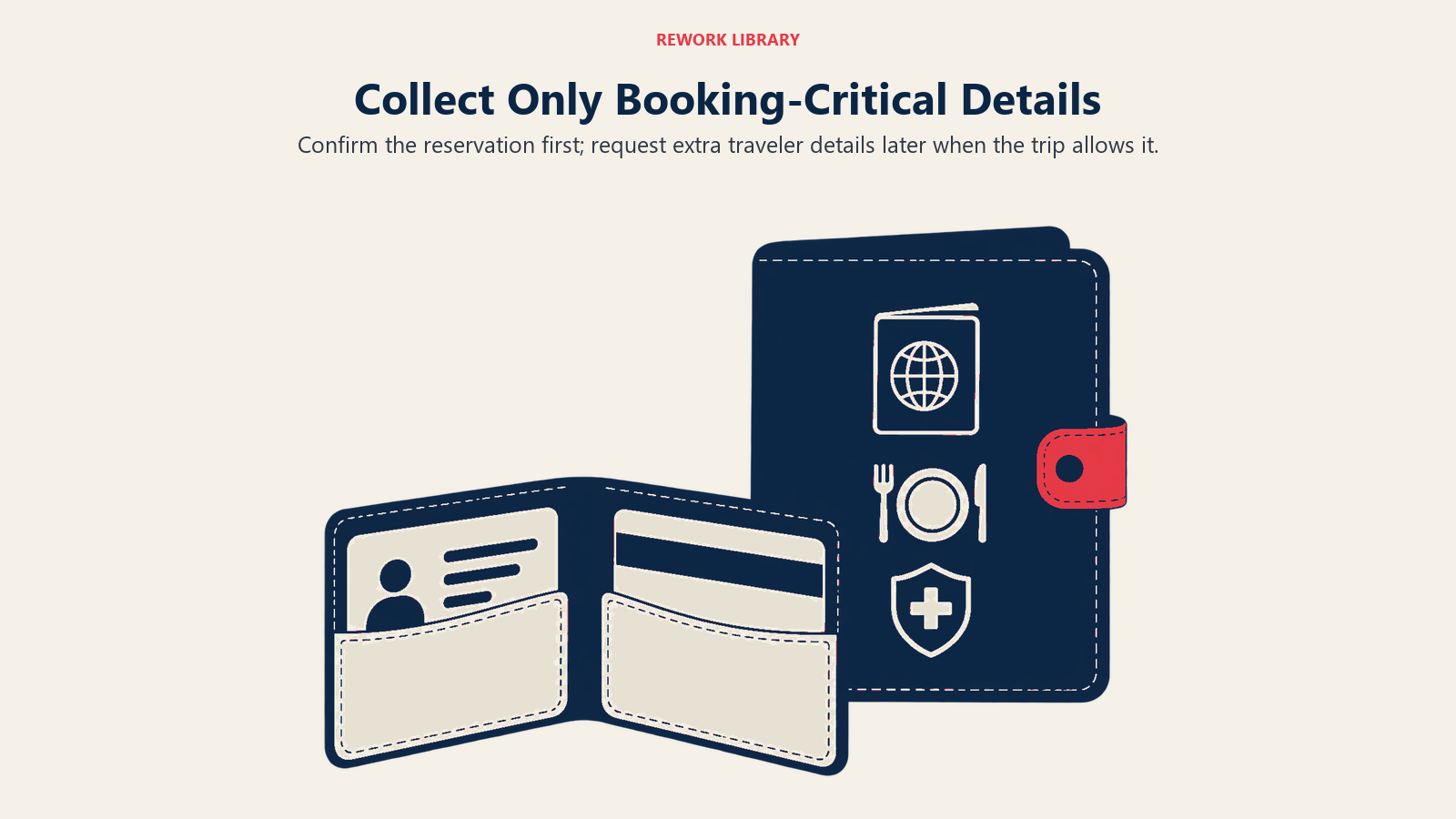 Collect Only Booking-Critical Details: Unnecessary traveler fields can be deferred instead of blocking the payment step.