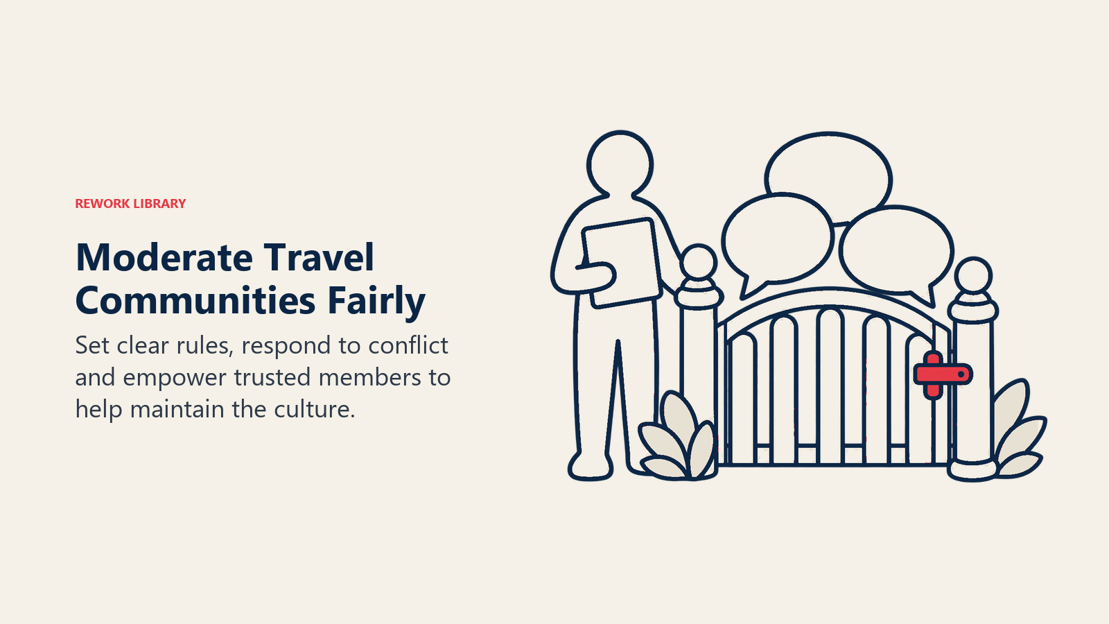 Moderate Travel Communities Fairly: Consistent moderation protects useful conversations and spreads responsibility.