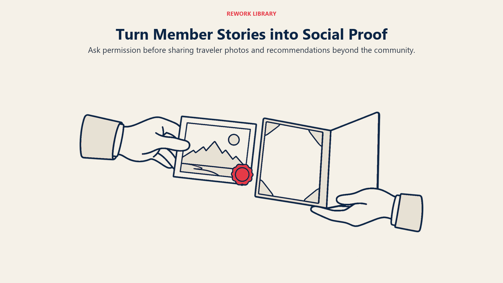 Turn Member Stories into Social Proof: Member-created travel content becomes credible marketing when sharing is permission-based.